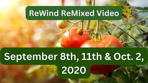Rebuilding and a Fall Tomato Adventure - Vlog Remix Video Sept & Oct 2020!