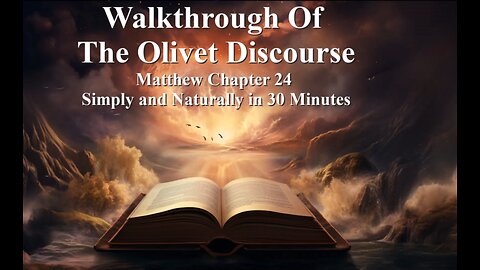 A Walkthrough of The Olivet Discourse