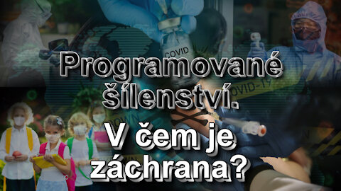 Programované šílenství. V čem je záchrana?