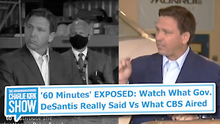 '60 Minutes' EXPOSED: Watch What Gov. DeSantis Really Said Vs What CBS Aired