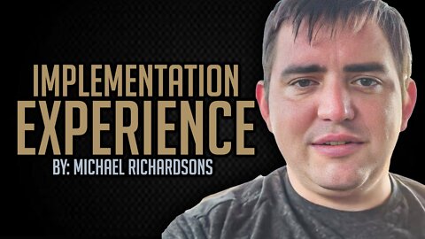 Michael Richardsons Implementation Experience