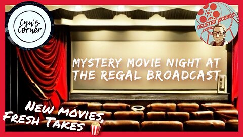 3/25/24 - Mystery Movie Night at the Regal Broadcast with @DeletedScenes