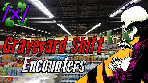 Graveyard Shift Encounters | 4chan /x/ Night Shift Greentext Stories Thread