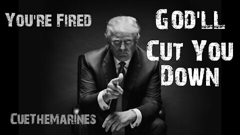 HEY JOE! You're Fired! God'll Cut You Down..