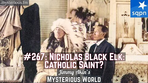 Nicholas Black Elk (Lakota Medicine Man, Catholic Saint?) - Jimmy Akin's Mysterious World