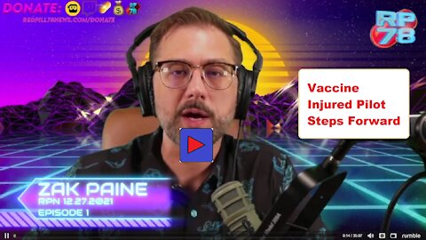 Ep329a: Featured Video from RedPill78: "Vaccine Injured Pilot Steps Forward - US Freedom Flyers"