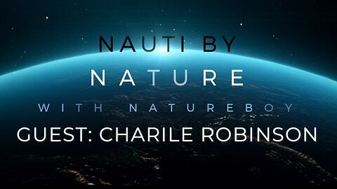 Nauti By Nature with Natureboy & Guest Charlie Robinson