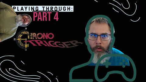 Chrono Trigger part 4