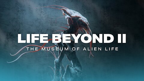 LIFE BEYOND II_ The Museum of Alien Life