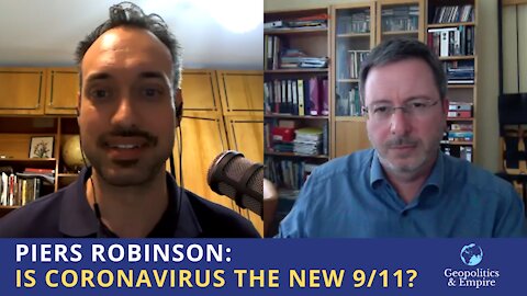 Piers Robinson: Is Coronavirus the New 9/11?