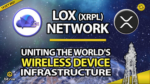 LOX (XRPL) NETWORK - UNITING THE WORLDS WIRLESS DEVICE INFRASTRUCTURE