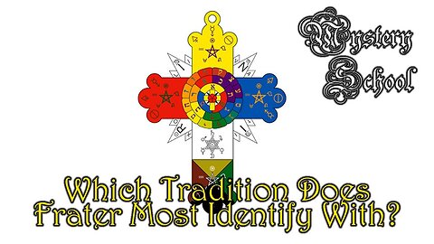 Which Tradition Does Frater Xavier Most Identify With? - Mystery School 91