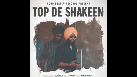 Top De Shakeen - GURSHER Featuring SHIVAAY | Latest Punjabi Songs 2022