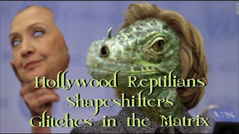 🦎Hollywood🦎Reptilians🦎Shapeshifters🦎Glitches in the Matrix