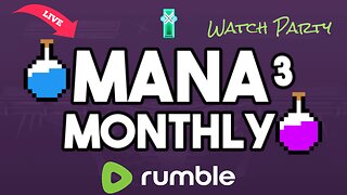 Mana Monthly Watch Party and more!!