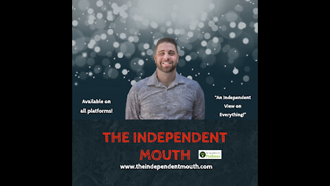 The Independent Mouth Full Show - Sports, Politics, and all Current Events!