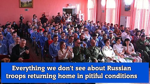Everything we don't see about Russian troops returning home in pitiful conditions