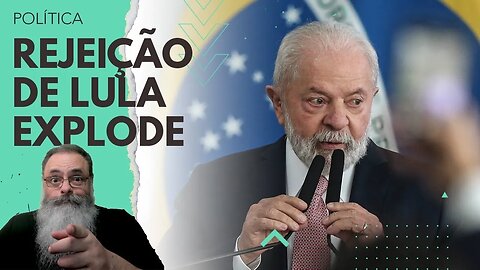 REJEIÇÃO a LULA é o DOBRO dos MANDATOS ANTERIORES e SUPERIOR ATÉ À de BOLSONARO espancado pela MÍDIA