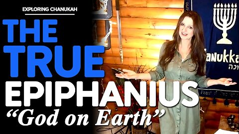 The REAL Epiphanies "God on Earth" | The TRUE God came from Heaven at Chanukah