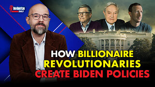 New American Daily | How Billionaire Revolutionaries Create Biden Policies