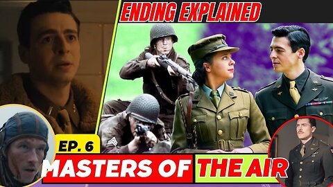 Masters Of The Air Episode 6 ending explained