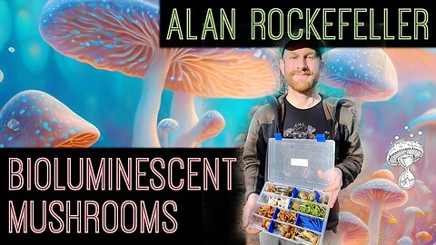 Bioluminescent Mushrooms, Psilocybe of Mexico and the Power of Citizen Mycology || Alan Rockefeller