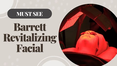 The Must See Skincare Treatment | Barrett Revitalizing Facial