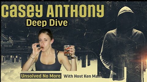 Casey Anthony | Deep Dive | Renowned Cold Case Detective Ken Mains Gives His Opinion