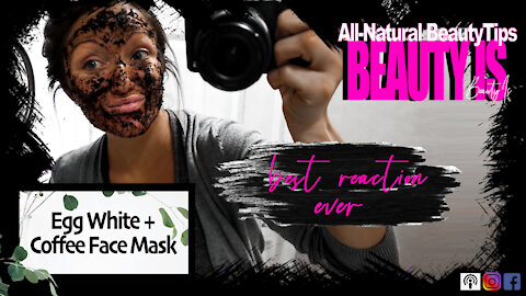 BEST REACTION EVER | All-Natural Beauty Tips! | Egg White + Coffee Face Mask !!? 😱 Yes, please!