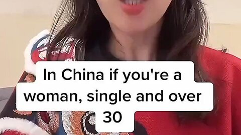 In China a single woman over 30 is called a leftover woman