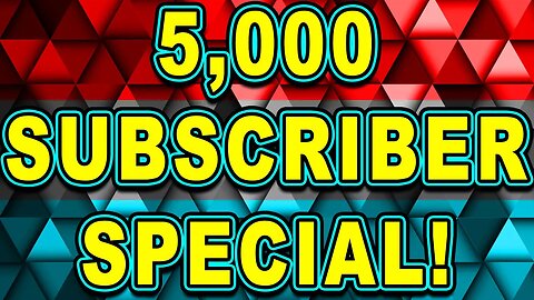 5000 Subscriber Special!