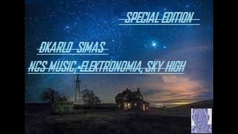 EDp By ReMix And Video DJ, DKarlo 20210331 🎶 Sky High 🎶 NCS-Elektronomia 🎶 Release