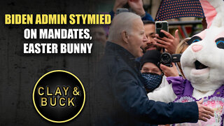 Biden Admin Stymied on Mandates, Easter Bunny