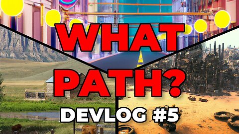 What path should I take [DevLog #5]