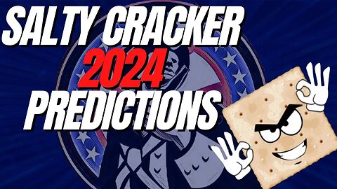 SALTY CRACKER 2024 PREDICTIONS