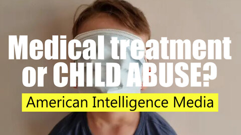 Medical Treatment or Child Abuse?