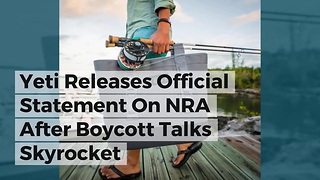 Yeti Releases Official Statement On NRA After Boycott Talks Skyrocket