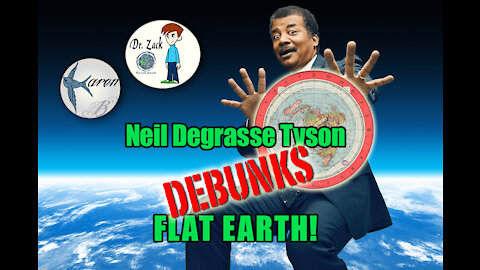 Niel Degrasse Tyson Debunks Flat Earth