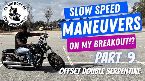 Slow Speed Maneuvers On My 2023 Harley Davidson Breakout - Part 9 - Offset Double Serpentine