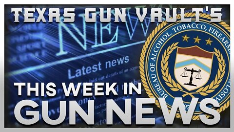 This Week in Gun News #67 (2/4/22): More CA gun control, and the ATF rule changes & Record Keeping