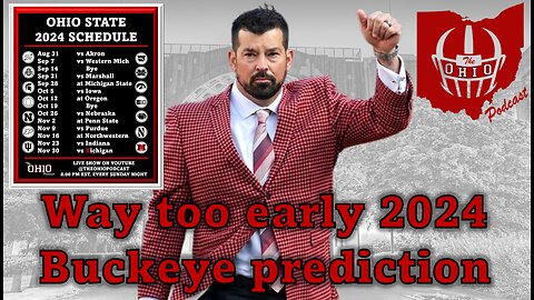 Way Too Early 2024 Ohio State Buckeye Prediction