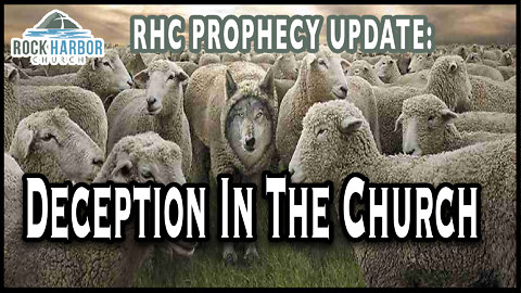 3-8-22 Apostasy: Deception in the Church [Prophecy Update]