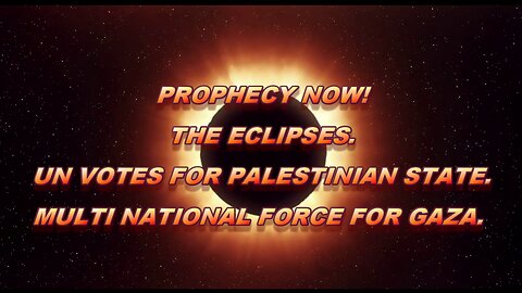 ECLIPSES/UN VOTE TOWARD PALESTINIAN STATE/MULTI NATIONAL FORCE FOR GAZA