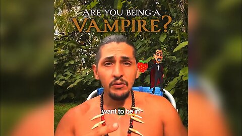 Are You Being A Vampire?