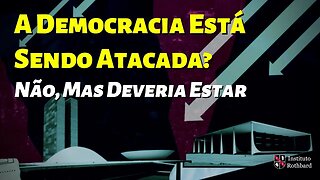 A Democracia Está Sendo Atacada? Não, Mas Deveria Estar - Lee Friday