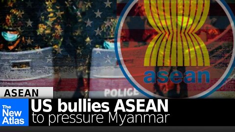 US Bullying ASEAN to Turn on Myanmar, Create the Next "Libya"