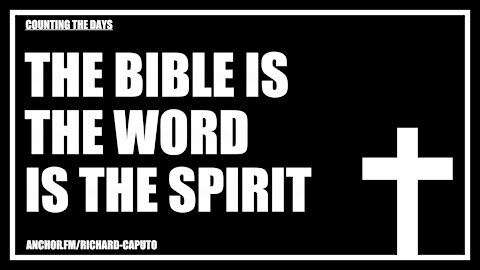The Bible is the Word is the SPIRIT