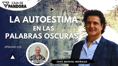 La Autoestima en las Palabras Oscuras con José Manuel Morales