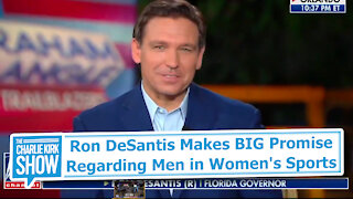 Ron DeSantis Makes BIG Promise Regarding Men in Women's Sports