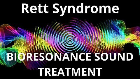 Rett Syndrome _ Sound therapy session _ Sounds of nature